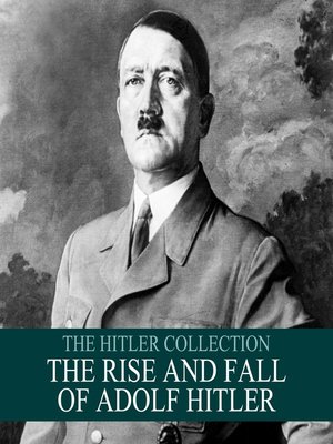 cover image of The Rise and Fall of Adolf Hitler
